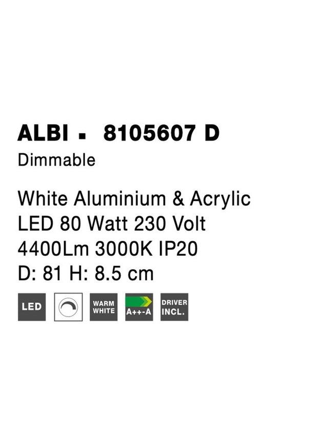 ALBI White Aluminium & Acrylic LED 80 Watt 230 Volt 4400Lm 3000K IP20 D: 81 H: 8.5 cm