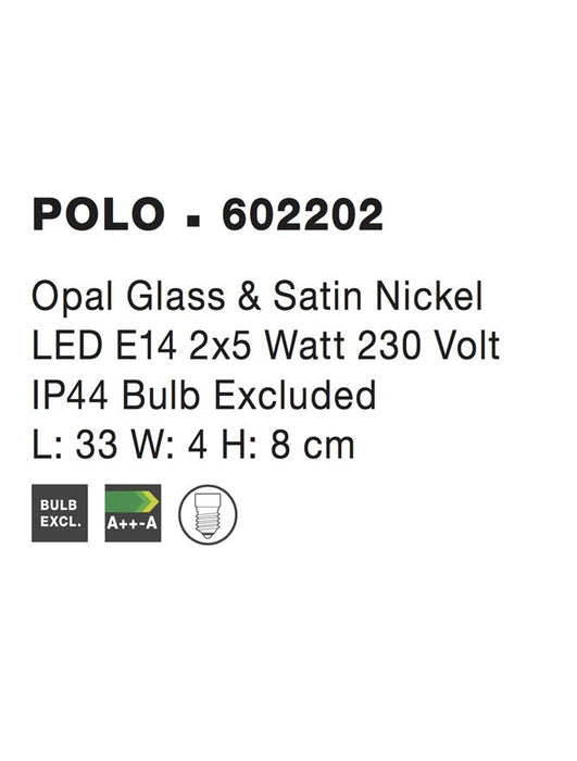 POLO Opal Glass & Satin Nickel LED E14 2x5 Watt 230 Volt IP44 Bulb Excluded L: 33 W: 4 H: 8 cm