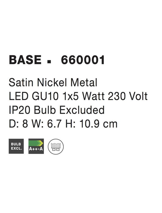 BASE Satin Nickel Metal LED GU10 1x5 Watt IP20 Bulb Excluded D: 8 W: 6.7 H: 10.9 cm