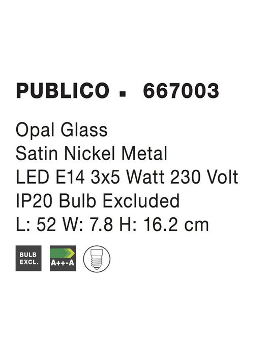 PUBLICO Opal Glass Satin Nickel Metal LED E14 3x5W IP20 Bulb Excluded L: 52 W: 7.8 H: 16.2 cm