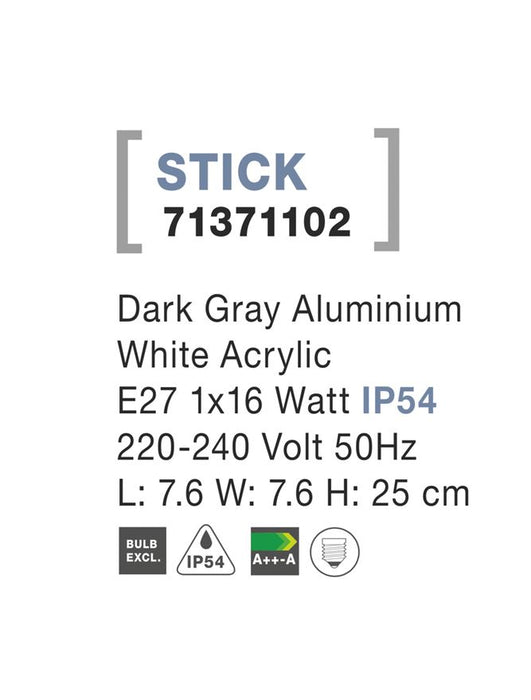 STICK Dark Gray Aluminium White Acrylic E27 1x16 Watt L: 7.6 W: 7.6 H: 25 cm IP54