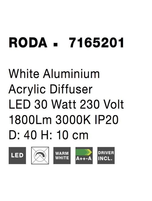 RODA White Aluminium Acrylic Diffuser LED 30 Watt 230 Volt 1800Lm 3000K IP20 D: 40 H: 10 cm