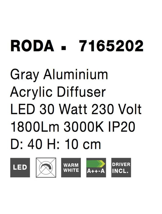 RODA Gray Aluminium Acrylic Diffuser LED 30 Watt 230 Volt 1800Lm 3000K IP20 D: 40 H: 10 cm