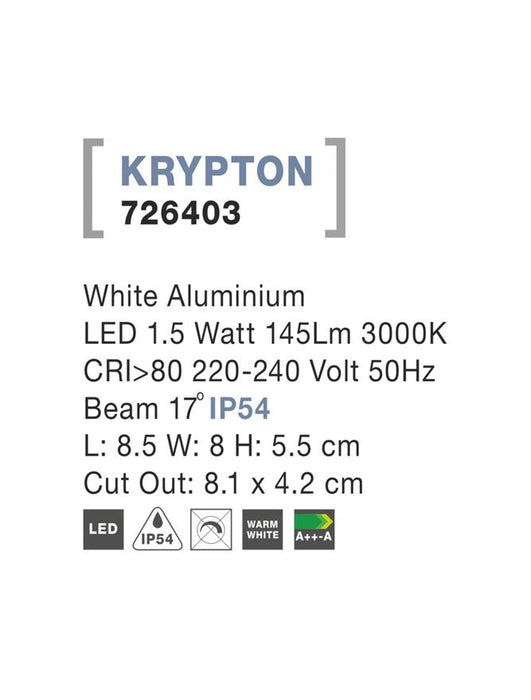 KRYPTON White Alum. LED 1.5 Watt 145Lm 3000K L:8.5 W:8 H:5.5cm Cut Out:8.1x4.2 cm IP54