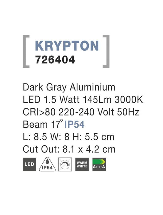 KRYPTON Dark Gray Alum. LED 1.5 Watt 145Lm 3000K L:8.5 W:8 H:5.5cm Cut Out:8.1x4.2cm IP54