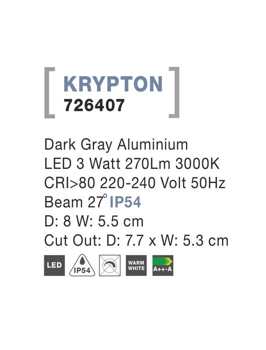 KRYPTON Dark Gray Alum. LED 3 Watt 270Lm 3000K D:8 W:5.5cm Cut Out:D:7.7xW:5.3cm IP54