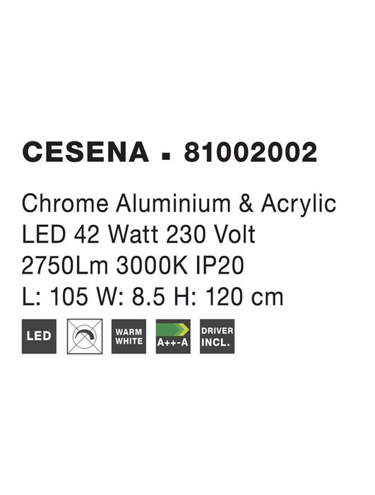 CESENA Chrome Aluminium & Acrylic LED 42 Watt 230 Volt 2750Lm 3000K IP20 L: 105 W: 8.5 H: 120 cm