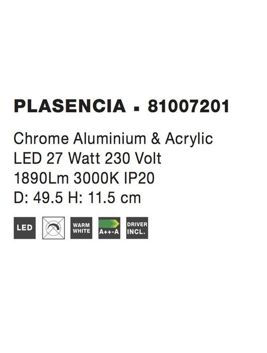 PLASENCIA Chrome Aluminium & Acrylic LED 27 Watt 230 Volt 1890Lm 3000K IP20 D: 49.5 H: 11.5 cm
