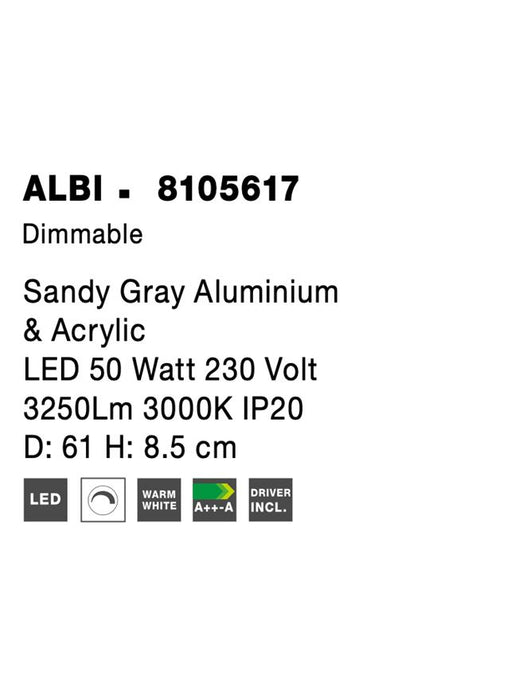 ALBI Sandy Gray Aluminium & Acrylic LED 50 Watt 230 Volt 3250Lm 3000K IP20 D: 61 H: 8.5 cm