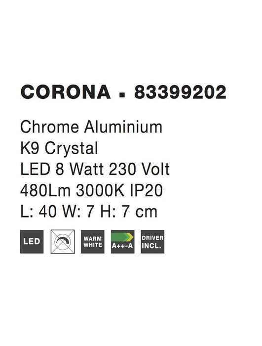 CORONA Chrome Aluminium K9 Crystal LED 8 Watt 230 Volt 480Lm 3000K IP20 L: 40 W: 7 H: 7 cm