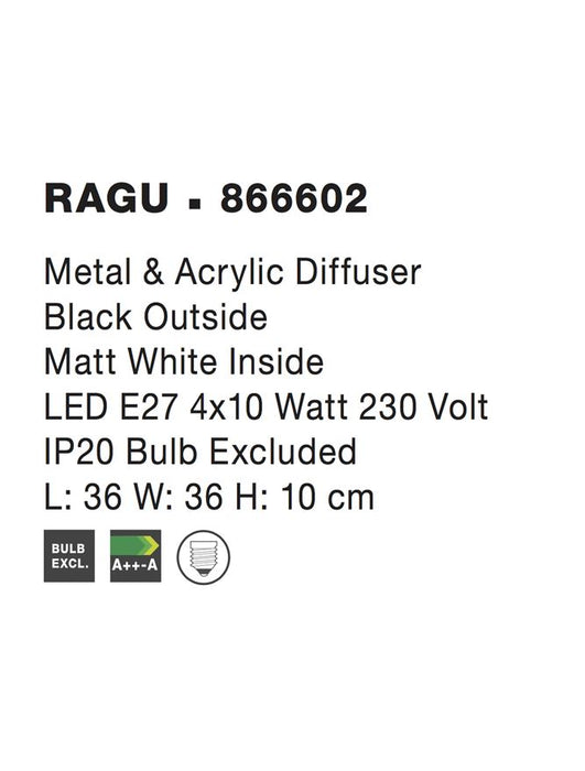RAGU Ceiling lamp Metal & Acrylic Diffuser Black Outside Matt White Inside LED E27 4x12W L:36 W:36 H:10cm