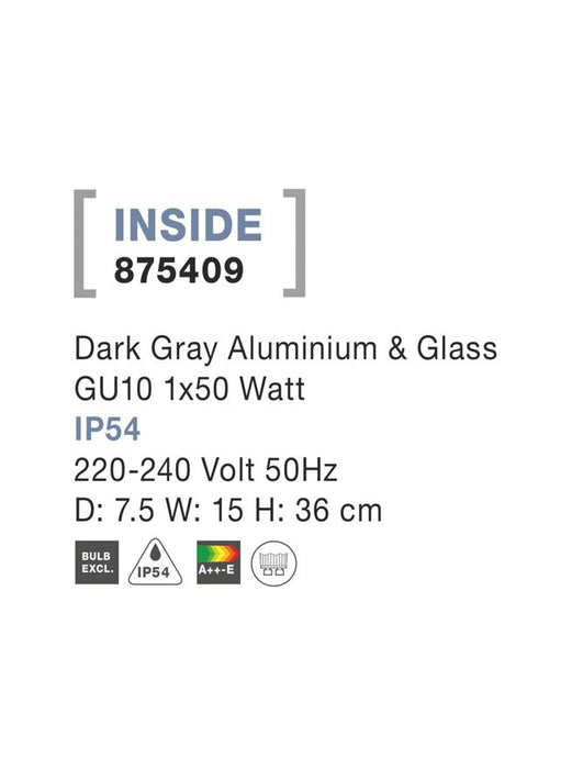 INSIDE Dark Gray Alum. & Glass GU10 1x50 Watt 220-240 Volt D: 7.5 W: 15 H: 36 cm IP54