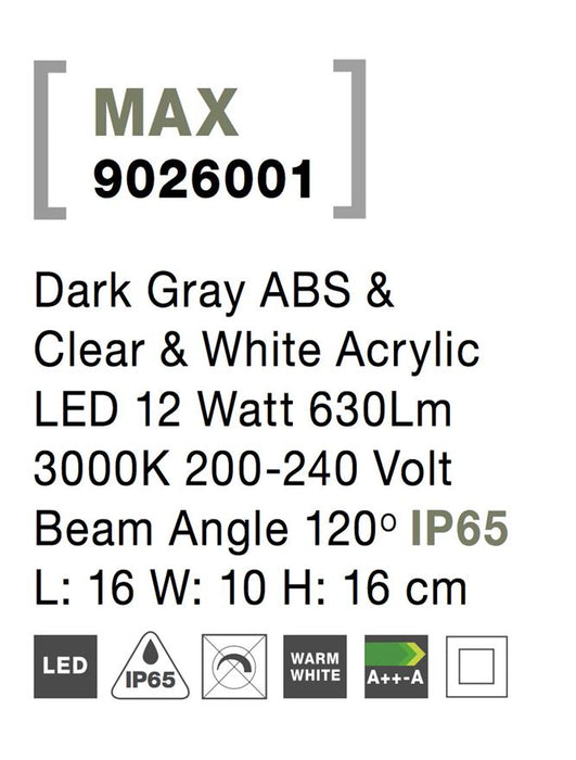 MAX Dark Gray ABS & Clear & White Acrylic LED 12 Watt 630Lm 3000K 200-240 Volt Beam Angle 120° IP65 L: 16 W: 10 H: 16 cm