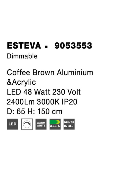 ESTEVA Dimmable Coffee Brown Aluminium &Acrylic LED 48 Watt 230 Volt 2400Lm 3000K IP20 D: 65 H: 150 cm