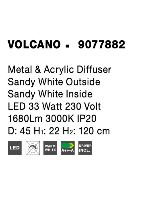 VOLCANO Metal & Acrylic Diffuser Sandy White Outside Sandy White Inside LED 33 Watt 230 Volt 1680Lm 3000K IP20 D: 45 H1: 22 H2: 120 cm