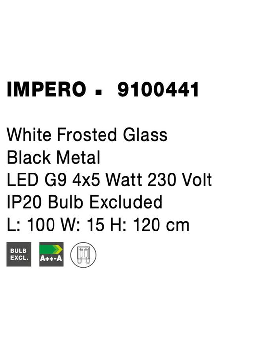 IMPERO White Frosted Glass Black Metal LED G9 4x5 Watt 230 Volt IP20 Bulb Excluded L: 100 W: 15 H: 120 cm