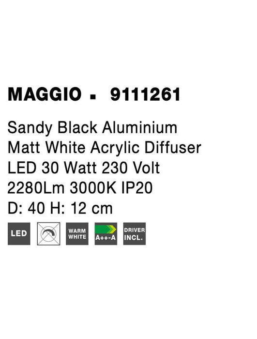 MAGGIO Sandy Black Aluminium Matt White Acrylic Diffuser LED 30 Watt 230 Volt 2280Lm 3000K IP20 D: 40 H: 12 cm
