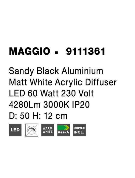 MAGGIO Sandy Black Aluminium Matt White Acrylic Diffuser LED 60 Watt 230 Volt 4280Lm 3000K IP20 D: 50 H: 12 cm