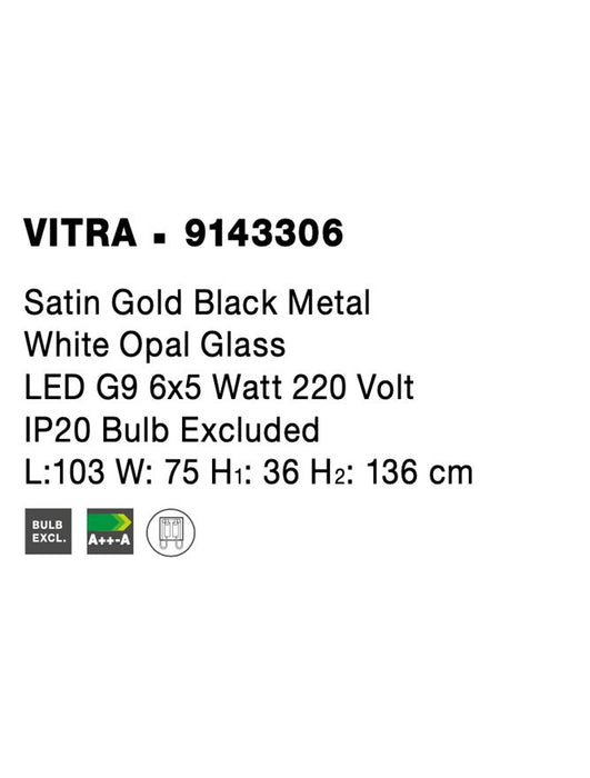 VITRA Satin Gold Black Metal White Opal Glass LED G9 6x5 Watt 220 Volt IP20 Bulb Excluded L:103 W: 75 H1: 36 H2: 136 cm