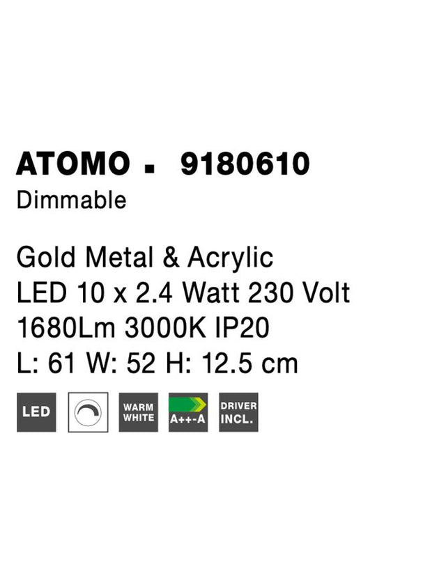 ATOMO Gold Metal & Acrylic LED 10 x 2.4 Watt 230 Volt 1680Lm 3000K IP20 L: 61 W: 52 H: 12.5 cm
