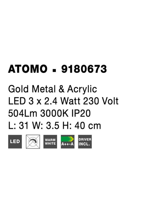 ATOMO Gold Metal & Acrylic LED 3 x 2.4 Watt 230 Volt 504Lm 3000K IP20 L: 31 W: 3.5 H: 40 cm