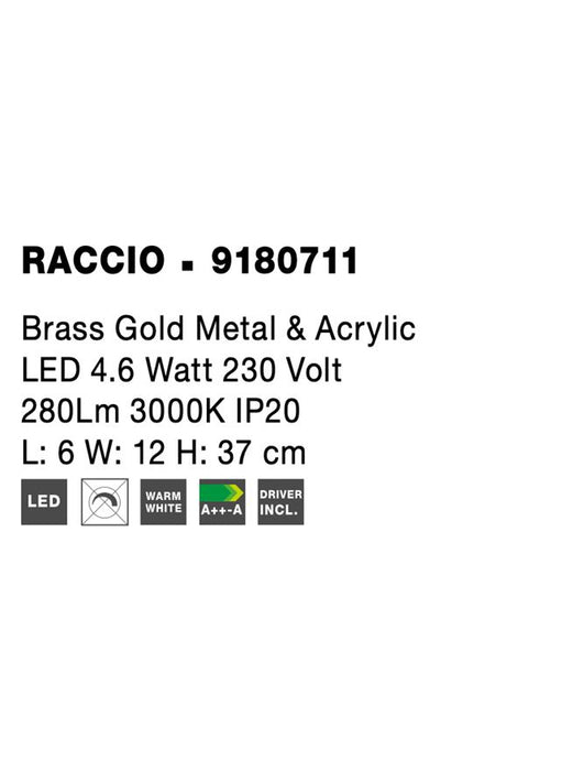 RACCIO Gold Metal & Acrylic LED 4.6 Watt 230 Volt 280Lm 3000K IP20 L: 6 W: 12 H: 37 cm
