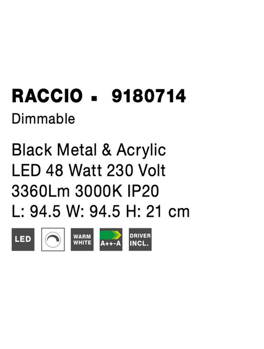 RACCIO Black Metal & Acrylic LED 48 Watt 230 Volt 3360Lm 3000K IP20 L: 94.5 W: 94.5 H: 21 cm
