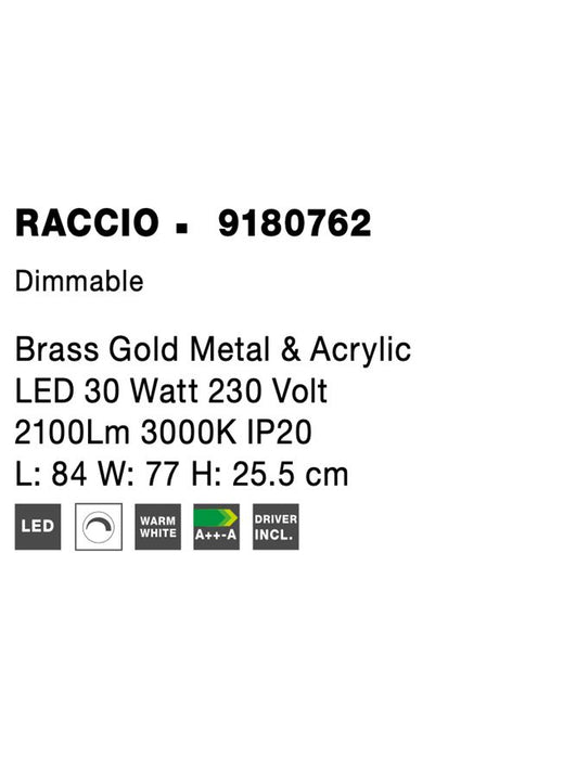 RACCIO Gold Metal & Acrylic LED 30 Watt 230 Volt 2100Lm 3000K IP20 L: 84 W: 77 H: 25.5 cm