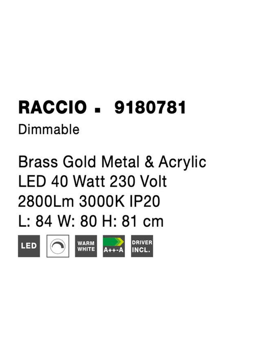 RACCIO Gold Metal & Acrylic LED 40 Watt 230 Volt 2800Lm 3000K IP20 L: 84 W: 80 H: 81 cm