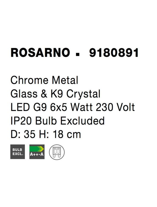 ROSARNO Chrome Metal Glass & K9 Crystal LED G9 6x5 Watt 230 Volt IP20 Bulb Excluded D: 35 H: 18 cm