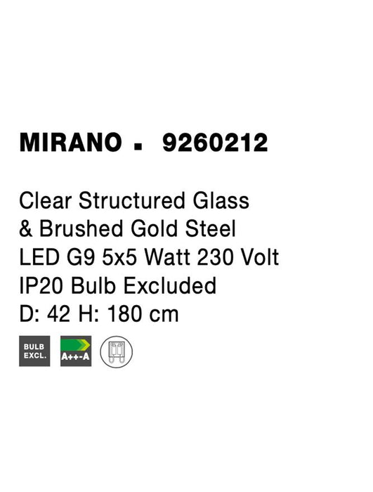MIRANO Clear Structured Glass & Brushed Gold Steel LED G9 5x5 Watt 230 VoltIP20 Bulb Excluded D: 42 H: 180 cm