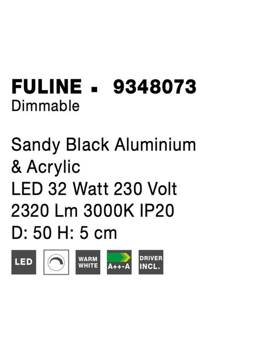 FULINE Sandy Black Aluminium & Acrylic LED 32 Watt 230 Volt2320 Lm 3000K IP20 D: 50 H: 5 cm