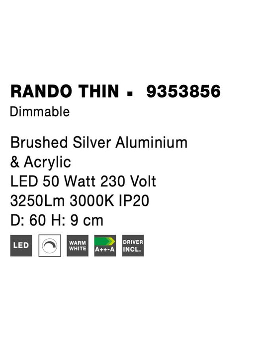RANDO THIN Brushed Silver Aluminium & Acrylic LED 50 Watt 230 Volt 3250Lm 3000K IP20 D: 60 H: 9 cm