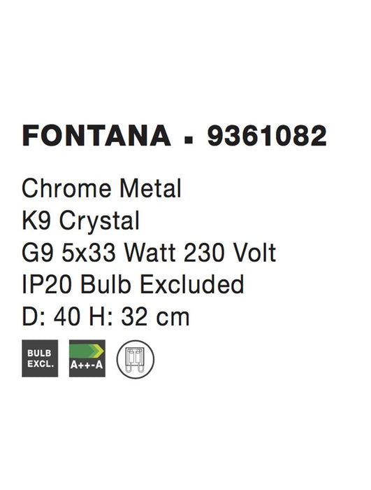 FONTANA Chrome Metal K9 Crystal LED G9 5x5 Watt 230 Volt IP20 Bulb Excluded D: 40 H: 32 cm