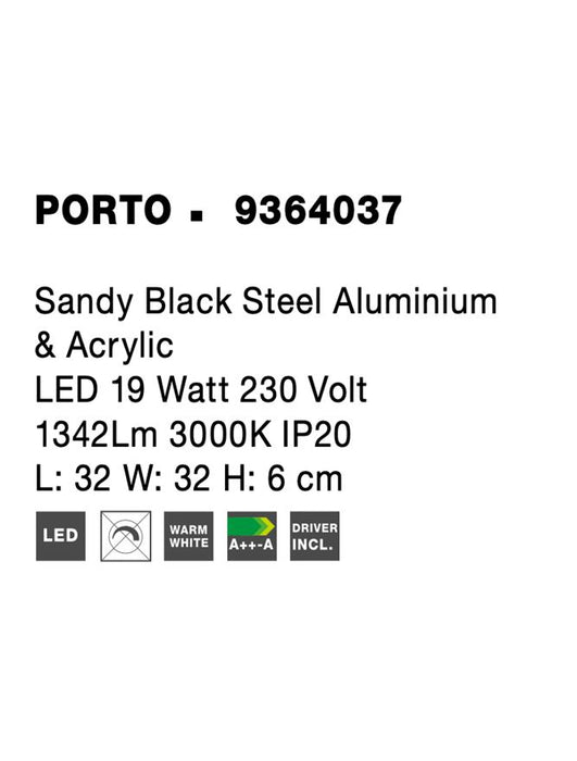 PORTO Sandy Black Steel Aluminium & Acrylic LED 19 Watt 230 Volt 1342Lm 3000K IP20 L: 32 W: 32 H: 6 cm