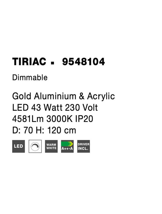 TIRIAC Gold Aluminium & Acrylic LED 43 Watt 230 Volt 4581Lm 3000K IP20 D: 70 H: 120 cm