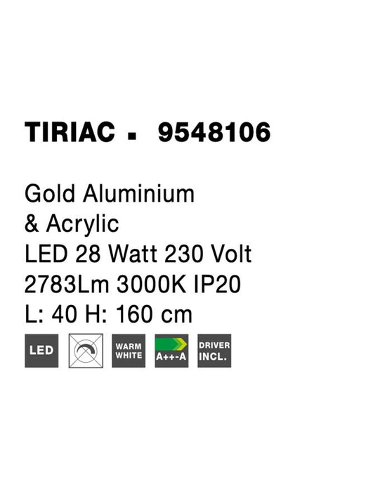 TIRIAC Gold Aluminium & Acrylic LED 28 Watt 230 Volt 2783Lm 3000K IP20 L: 40 H: 160 cm