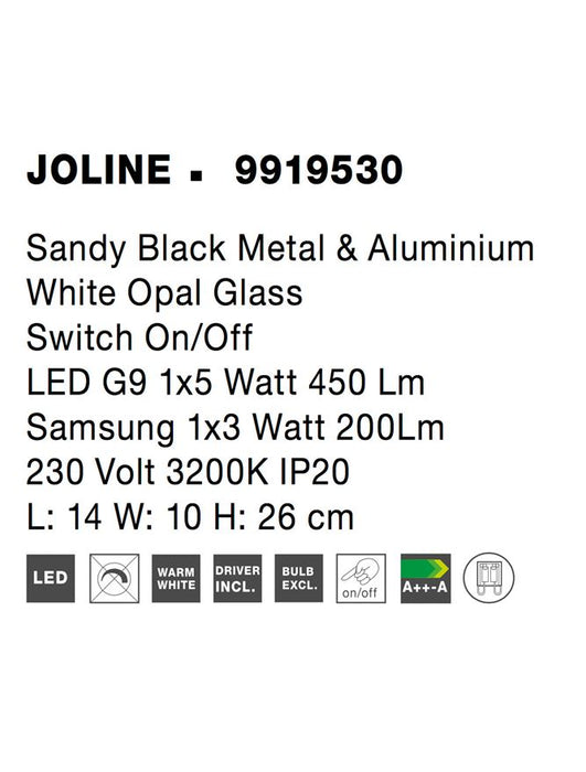 JOLINE Sandy Black Metal & Aluminium White Opal Glass Switch On/Off LED G9 1x5 Watt 230 Volt Samsung 1x3 Watt 200Lm 3200K IP20 L: 14 W: 10 H: 26 cm