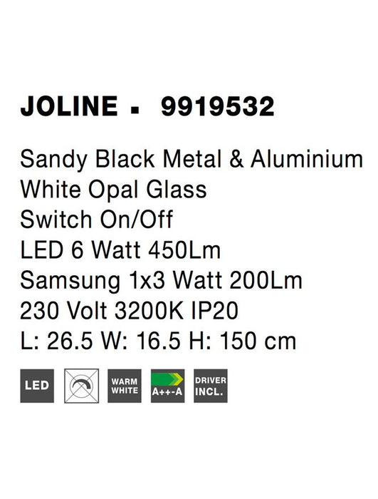 JOLINE Sandy Black Metal & AluminiumWhite Opal Glass Switch On/Off LED 6 Watt 450Lm Samsung 1x3 Watt 200Lm 230 Volt 3200K IP20 L: 26.5 W: 16.5 H: 150 cm