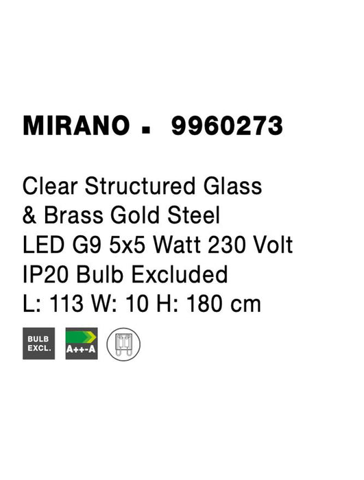 MIRANO Clear Structured Glass & Brass Gold LED G9 5x5 Watt 230 Volt IP20 Bulb Excluded L: 113 W: 10 H: 180 cm