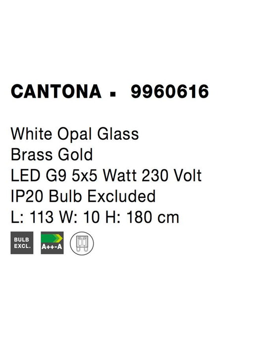 CANTONA White Opal Glass Brass Gold LED G9 5x5 Watt 230 Volt IP20 Bulb Excluded L: 113 W: 10 H: 180 cm