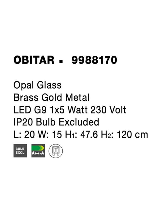 OBITAR Opal Glass Brass Gold Metal LED G9 1x5 Watt 230 Volt IP20 Bulb Excluded L: 20 W: 15 H1: 47.6 H2: 120 cm