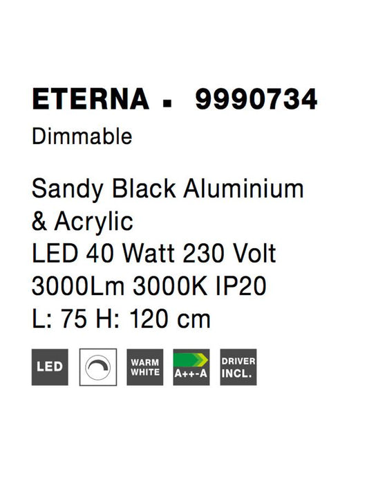 ETERNA Dimmable Sandy Black Aluminium & Acrylic LED 40 Watt 230 Volt 3000Lm 3000K IP20 L: 75 H: 120 cm